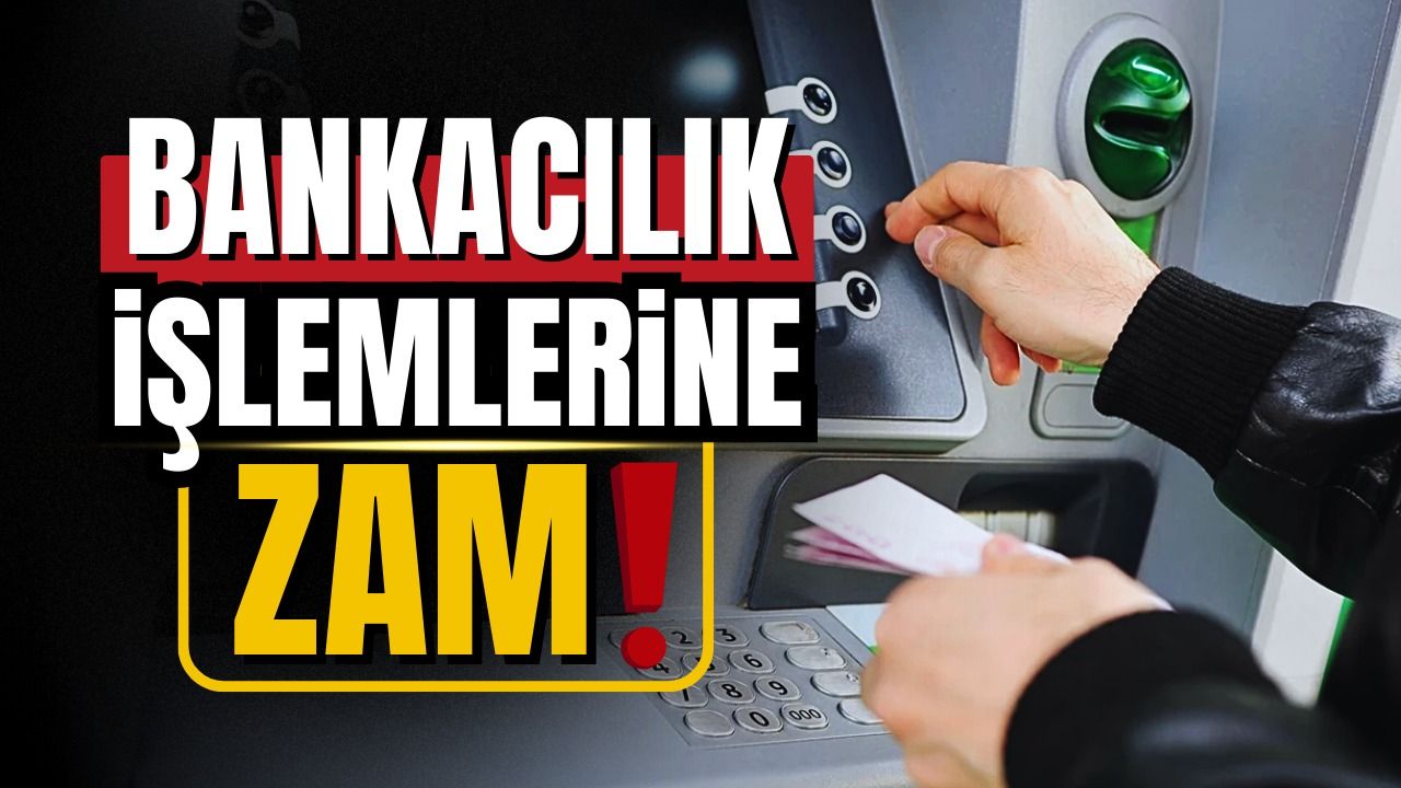 Bankacılık ücretlerine yeni zam!