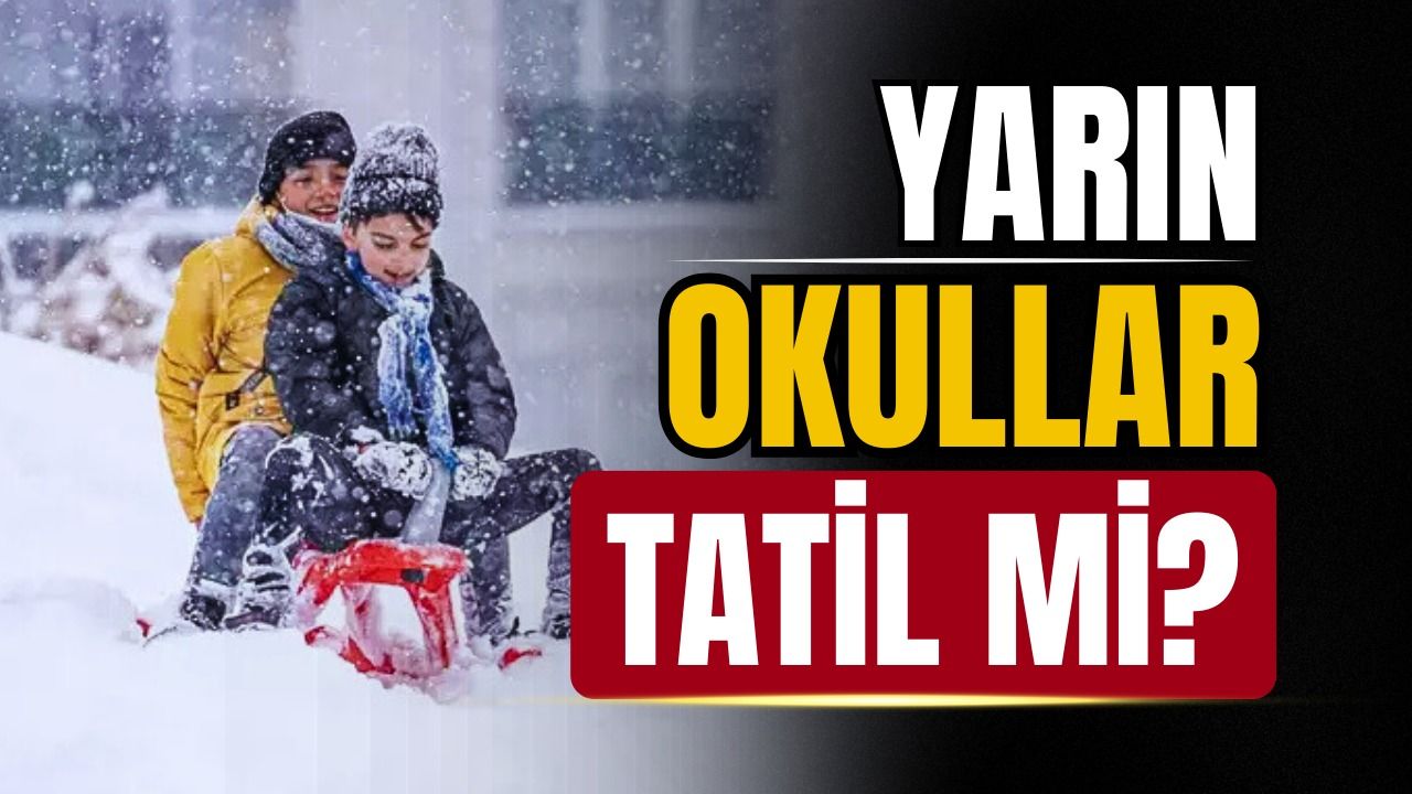 Yarın okular tatil mi?