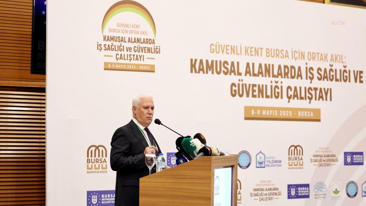 Bursa Büyükşehir Belediyesi, Kamusal Alanlarda İş Sağlığı ve İş Güvenliği Çalıştayı’na ev sahipliği yapıyor