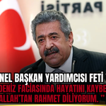 MHP'li Feti Yıldız'dan İki Deniz Faciası Sonrası Başsağlığı Mesajı: “Aziz milletimizin başı sağ olsun”