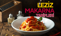 Leziz ve hızlı hazırlanan makarna tarifleri