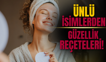 Ünlü isimlerden güzellik reçeteleri! Bakın neler yapıyorlar?