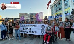 “6284 uygulansaydı Serpil yaşıyor olacaktı”