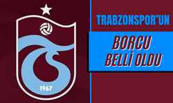 Trabzonspor’un borcu belli oldu