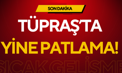 Tüpraş'ta korkutan patlama!