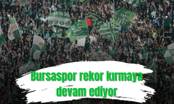 Bursaspor, rekor üstüne rekor kırıyor