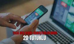 Yasa dışı bahis operasyonu: 20 tutuklu