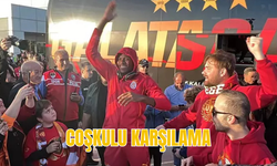 Galatasaray’a heyecanlı karşılama