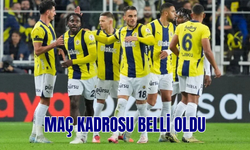 Fenerbahçe’nin maç kadrosu belli oldu