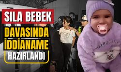 Sıla bebek davasında iddianame hazır!