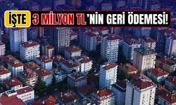 Konut kredisi güncellendi: 3 milyon TL’nin geri ödemesi