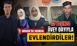 Ankara’da 13 yaşında çocuk gelin skandalı!