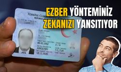 T.C. kimlik numaranızı nasıl ezberlediğiniz zekanızı yansıtıyor!