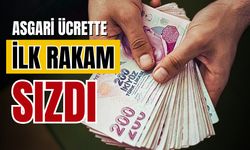 Asgari ücrette ilk rakam ortaya çıktı!