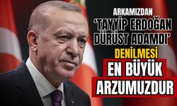 ''Arkamızdan dürüst, ahlaklı, mert adamdı denmesi en büyük duamızdır''