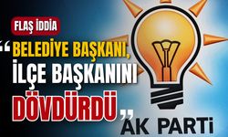 AK Partili başkan ile ilçe başkanı arasında darp iddiaları!