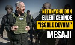 Netanyahu'dan Golan Tepeleri’nde "İşgale devam" mesajı