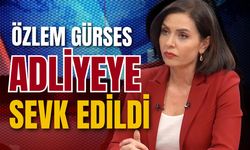 Hakkında soruşturma başlatılan Özlem Gürses adliyeye sevk edildi