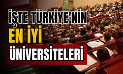 Türkiye'nin en iyi 23 üniversitesi belli oldu