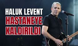 Haluk Levent hastaneye kaldırıldı!