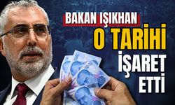 Bakan Işıkhan asgari ücret için gün verdi!