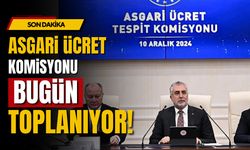 Asgari ücret komisyonu bugün toplanıyor!