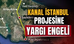 Kanal İstanbul Projesi’ne mahkemeden kritik karar