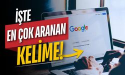 Google Trend'de en çok aranan kelimeler belli oldu!