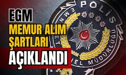 EGM memur alımı şartları açıklandı!