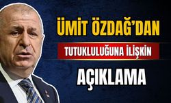 Ümit Özdağ'dan tutukluğuna ilişkin açıklama