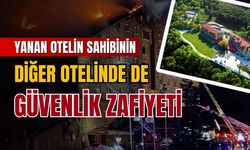 Yanan otelin sahibinin ikinci otelinde de güvenlik zafiyeti