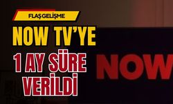 Flaş gelişme: NOW TV'ye 1 ay süre verildi