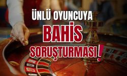 Ünlü oyuncuya ‘Yasadışı Bahse Teşvik’ soruşturması!