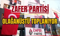 Zafer Partisi başkanlık divanına olağanüstü toplantı çağrısı