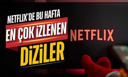 Netflix'te bu hafta en çok izlenen diziler