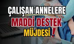 Çalışan anneler için büyük fırsat!