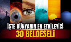 Dünyayı yeniden keşfetmenizi sağlayacak 30 eşsiz belgesel