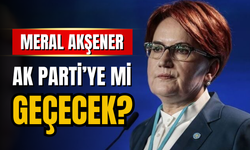 Meral Akşener, AK Parti'ye mi geçecek?