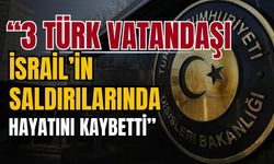 İsrail'in hava saldırısında üç Türk vatandaşı hayatını kaybetti