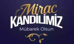 Miraç Kandili anlamı ve önemi nedir ve nasıl ibadet edilir?