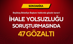 İhale yolsuzluğu soruşturmasında 47 şüpheli gözaltı kararı verildi