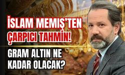 İslam Memiş’ten çarpıcı tahmin! Gram altın ne kadar olacak?