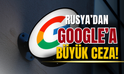 Rusya'da Google'a  8 milyar ruble ceza kesildi