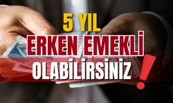 Sürpriz gelişme! Erken emeklilik hakkı mı geliyor?