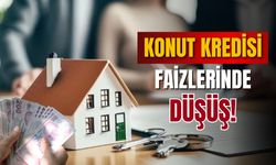 Konut kredisi faizlerinde düşüş!