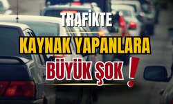 Trafik denetiminde kaynak yapanlara yeni uygulama!