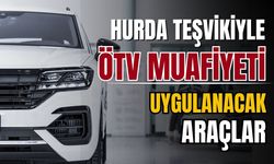 Hurda teşvikiyle ÖTV muafiyeti uygulanacak araçlar!