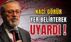 Naci Görür'den ürküten açıklamalar!