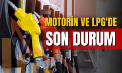 Benzin, motorin ve LPG fiyatlarında son durum!