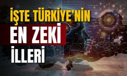 Türkiye’nin zekâ haritası: En zeki şehirler açıklandı